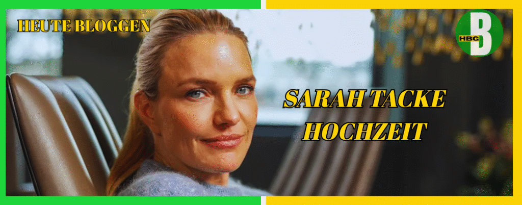 sarah tacke hochzeit